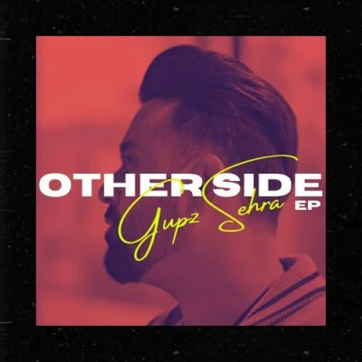 Other Side (Gupz Sehra) Mp3 Songs Download