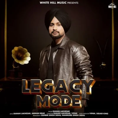 Legacy Mode (Raman Lakhesar) Mp3 Songs Download
