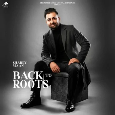 Back To Roots (Sharry Maan) Mp3 Songs Download